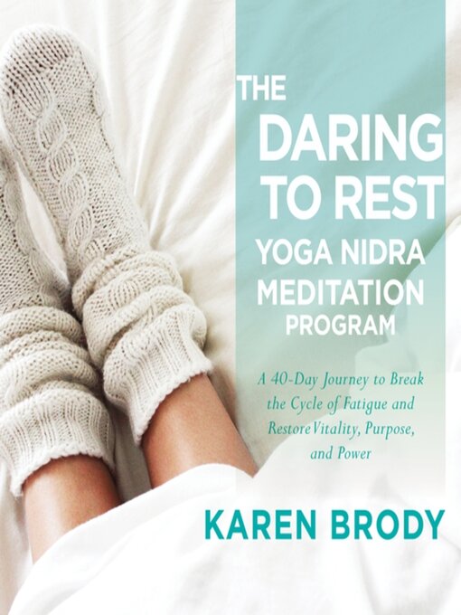 Title details for The Daring to Rest Yoga Nidra Meditation Program by Karen Brody - Available